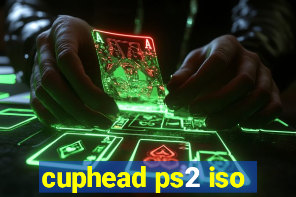 cuphead ps2 iso